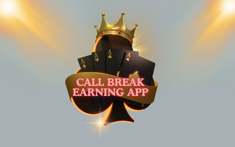 CALL BREAK EARNING APP